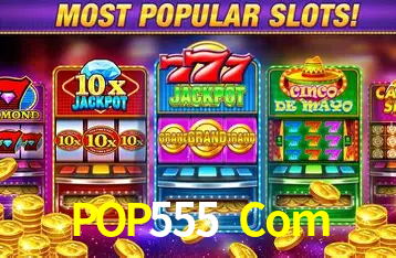 Slots na Plataforma POP555 Com